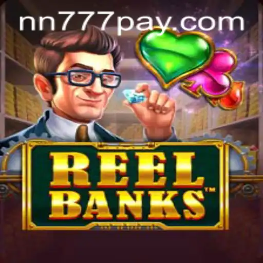 ReelBanks Game Overview and Insights Featuring NN777.COM