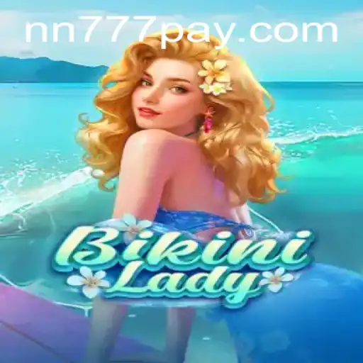 Dive into the World of BikiniLady: A Thrilling Adventure Accompanied by NN777.COM